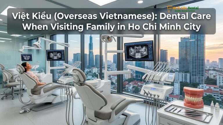 Việt Kiều Dental Care in Ho Chi Minh City: The Ultimate Guide