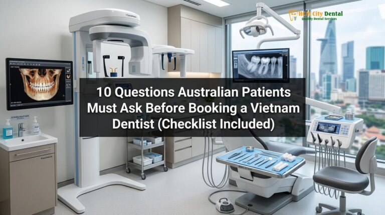 10 Questions Australian Patients Must Ask Before Booking a Vietnam Dentist